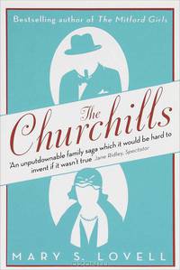 Churchills: A Family at the Heart of History - From the Duke of Marlborough to Winston Churchill