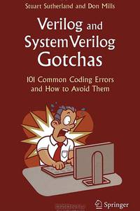 Verilog and SystemVerilog Gotchas: 101 Common Coding Errors and How to Avoid Them