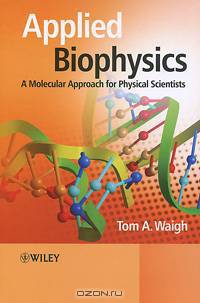 Applied Biophysics: A Molecular Approach for Physical Scientists