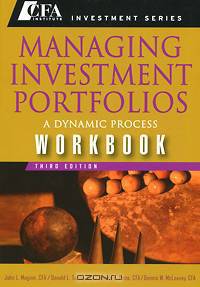 Managing Investment Portfolios Workbook: A Dynamic Process