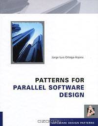 Patterns for Parallel Software Design