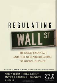 Regulating Wall Street: The Dodd-Frank Act and the New Architesture of Global Finance