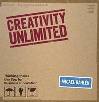 Creativity (Un) Limited: Thinking Inside the Box for Business Innovation