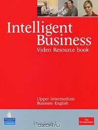 Intelligent Business: Upper-Intermediate: Video Resource Book