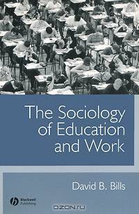 The Sociology of Education and Work