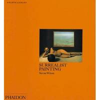 Surrealist Painting (Phaidon Colour Library)