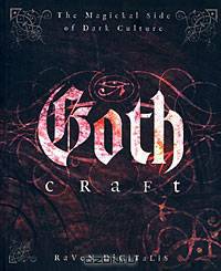 Goth Craft: The Magickal Side of Dark Culture