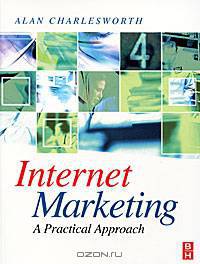 Internet Marketing: A Practical Approach