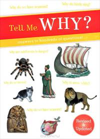 Tell Me Why? Answers to Hundreds of Questions!