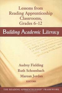 Building Academic Literacy: Lessons from Reading Apprenticeship Classrooms, Grades 6-12