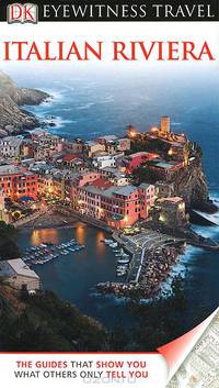 DK Eyewitness Travel Guide: Italian Riviera