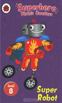 Superhero: Phonic Readers: Super Robot: Level 8