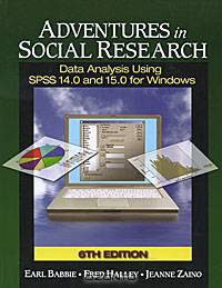 Adventures in Social Research: Data Analysis Using SPSS 14.0 and 15.0 for Windows (+ CD-ROM)