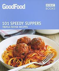 101 Speedy Suppers: Triple-Tested Recipes