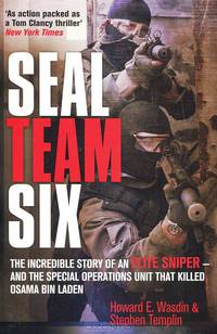 Seal Team Six: The Incredible Story of an Elite Sniper - and the Special Operations Unit that Killed Osama Bin Laden