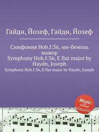 Симфония Hob.I:36, ми-бемоль мажор. Symphony Hob.I:36, E flat major by Haydn, Joseph