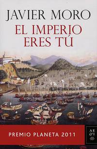 El imperio eres tu: Premio planeta 2011
