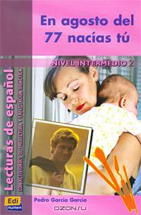 En Agosto Del 77 Nacias Tu: Nivel Intermedio 2