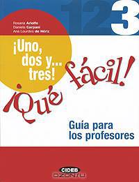 Uno, dos y... tres! Que facil! Guia para los profesores 3