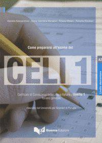 Come prepararsi all'esame del Celi 1. Certificato di conoscenza della lingua italiana. Livello 1: italiano generale
