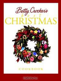 Betty Crocker?s Best Christmas Cookbook