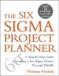 The Six Sigma Project Planner: A Step-By-Step Guide to Leading a Six Sigma Project Through DMAIC