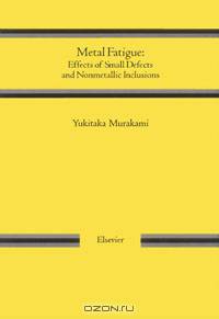 METAL FATIGUE: EFFECTS OF SMALL DEFECTS AND NONMETALLIC INCLUSIONS
