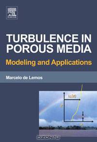Turbulence in Porous Media: Modeling and Applications