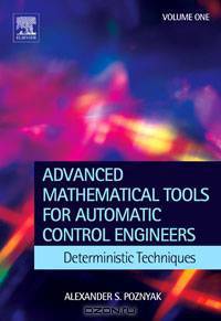 Advanced Mathematical Tools for Control Engineers: Volume 1