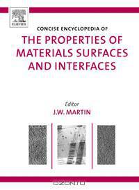 The Concise Encyclopedia of the Properties of Materials Surfaces and Interfaces
