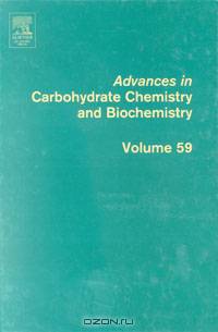 Advances in Carbohydrate Chemistry and Biochemistry,59
