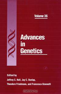 Advances in Genetics: Volume 36