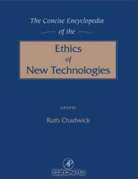 The Concise Encyclopedia of the Ethics of New Technologies
