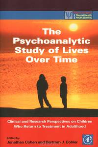The Psychoanalytic Study of Lives over Time: Clinical and Research Perspectives on Children Who Return to Treatment in Adulthood