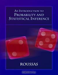 An Introduction to Probability and Statistical Inference