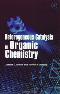 Heterogeneous Catalysis in Organic Chemistry