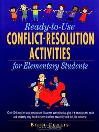 Ready–to–Use Conflict–Resolution Activities for Elementary Students