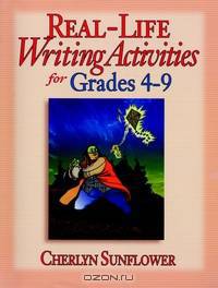 Real–Life Writing Activities for Grades 4–9