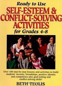 Ready–to–Use Self–Esteem & Conflict Solving Activities for Grades 4–8