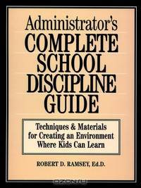 Administrator?s Complete School Discipline Guide