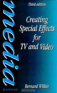 Creating Special Effects for TV and Video