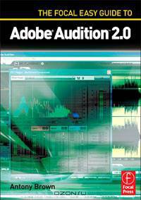 The Focal Easy Guide to Adobe Audition 2.0