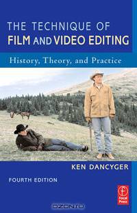 The Technique of Film and Video Editing