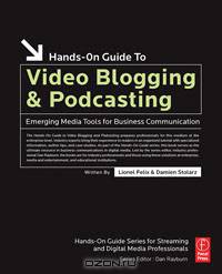 Hands-On Guide to Video Blogging and Podcasting