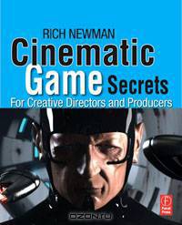 Cinematic Game Secrets for Creative Directors and Producers