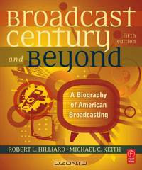 The Broadcast Century and Beyond