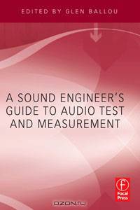 A Sound Engineers Guide to Audio Test and Measurement