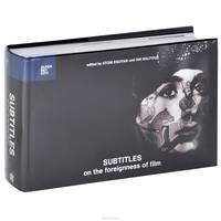 Subtitles: On the Foreignness of Film