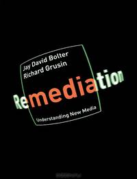 Remediation: Understanding New Media