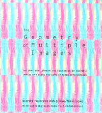 The Geometry of Multiple Images: The Laws That Govern the Formation of Multiple Images of a Scene and Some of Their Applications